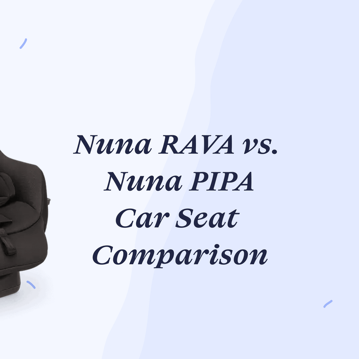 Nuna RAVA vs. Nuna PIPA car seat comparison